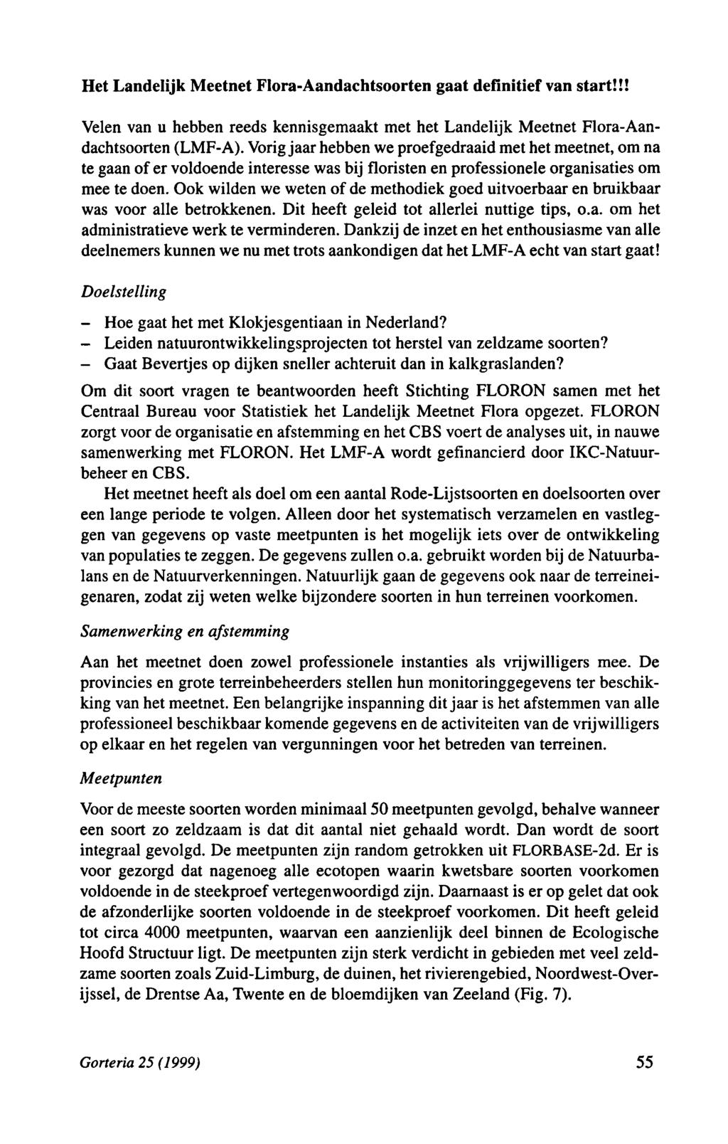 Hoe Leiden Gaat Het Landelijk Meetnet FloraAandachtsoorten gaat definitiefvan start!!! Velen van u hebben reeds kennisgemaakt met het Landelijk Meetnet FloraAandachtsoorten (LMFA).