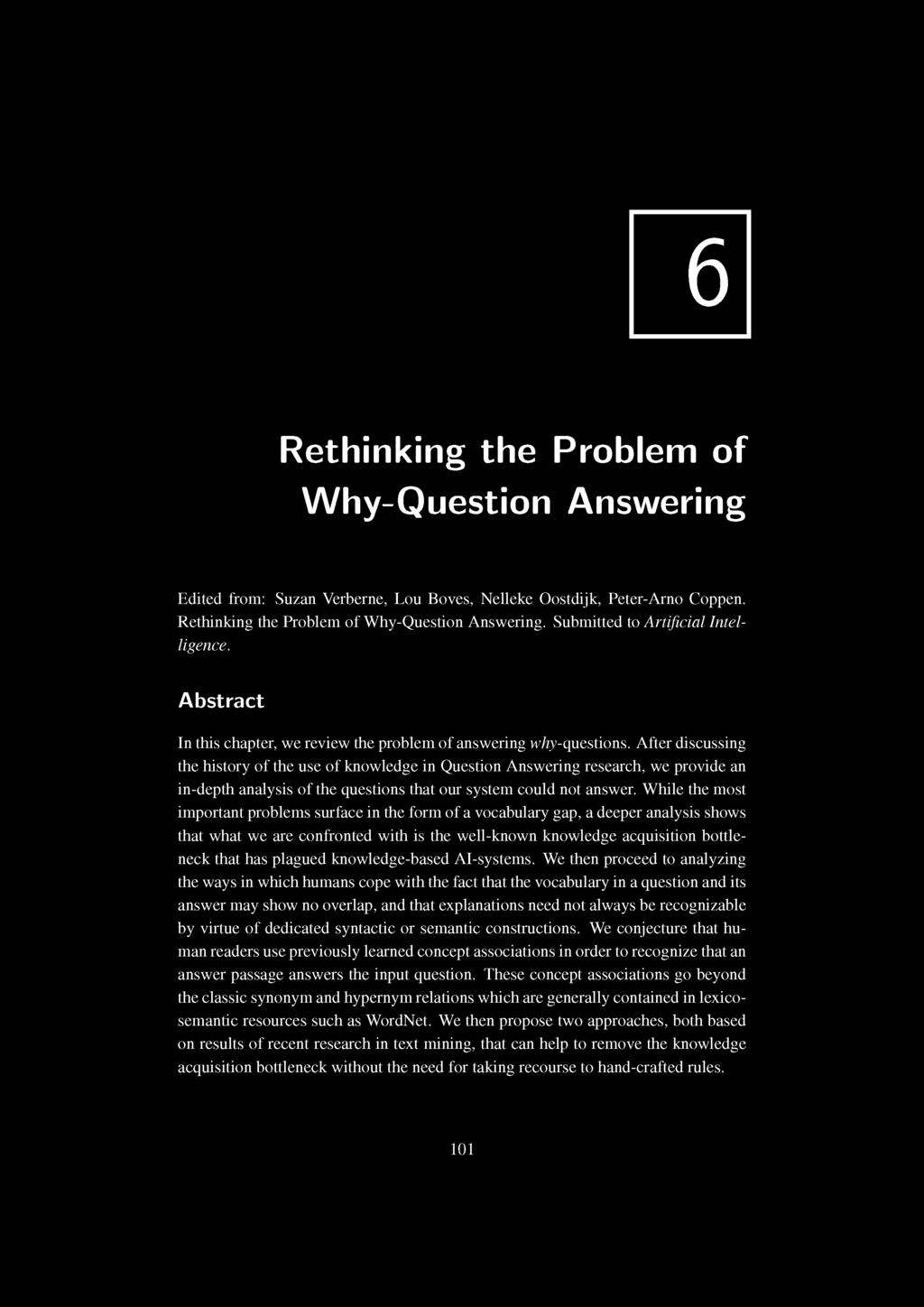 After discussing the history of the use of knowledge in Question Answering research, we provide an in-depth analysis of the questions that our system could not answer.