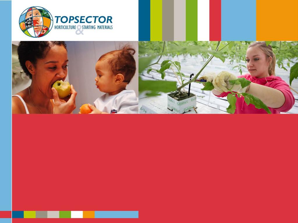 Presentatie Topsector Horticulture & Starting materials Topsector José Vogelezang,