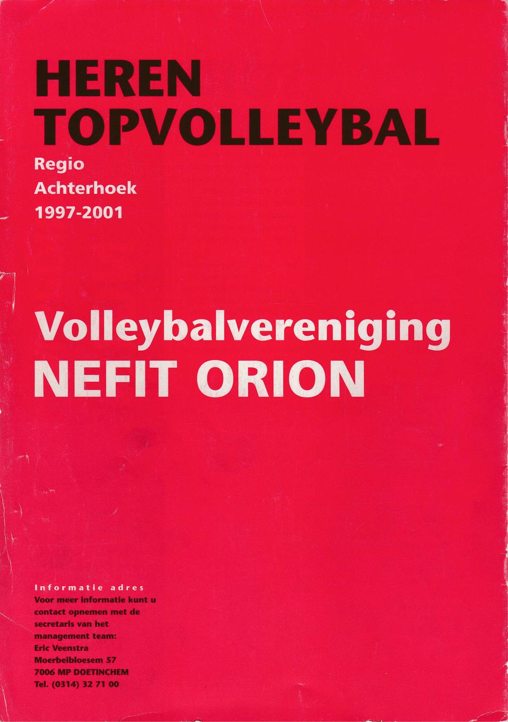 i TOPVOLLEYBAT Regio Achtehoek 1997-2001 *J l {oo, ti : Volleybalveeniging NEFT ORON fï1 \'- lnfomatle ades