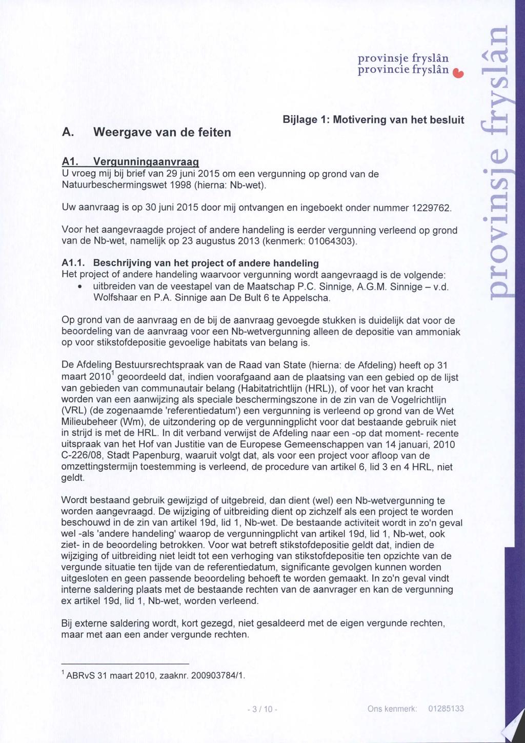 <r c/5 A. Weergave van de feiten Bijlage 1: Motivering van het besluit A1.