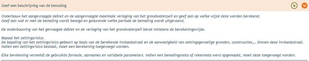 omgevingsloket Minimale info bij een bemalingsaanvraag: berekening van debiet berekening invloedstraal indien zettingsgevoelige structuren aanwezig binnen invloedstraal: berekening van de mogelijke