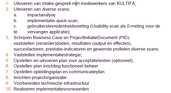 Veranderen De verander doelen worden gerealiseerd en de medewerkers leren omgaan met de verandering.