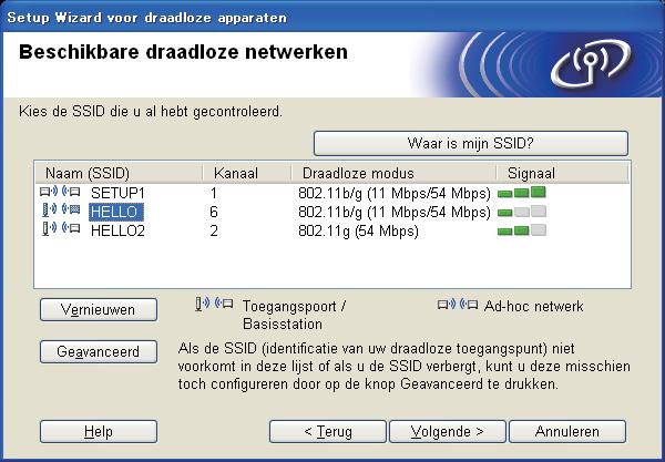Seleteer de SSID die u voor uw netwerk het genoteerd in stp 10- op pgin 18 en klik vervolgens op Volgende.