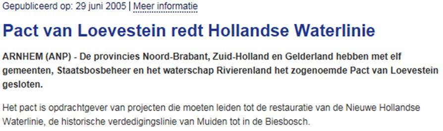 1. Inleiding: een nieuw programma voor het Pact van Loevestein In de zomer van 2005 kopte een landelijke krant Pact van Loevestein redt Hollandse Waterlinie.