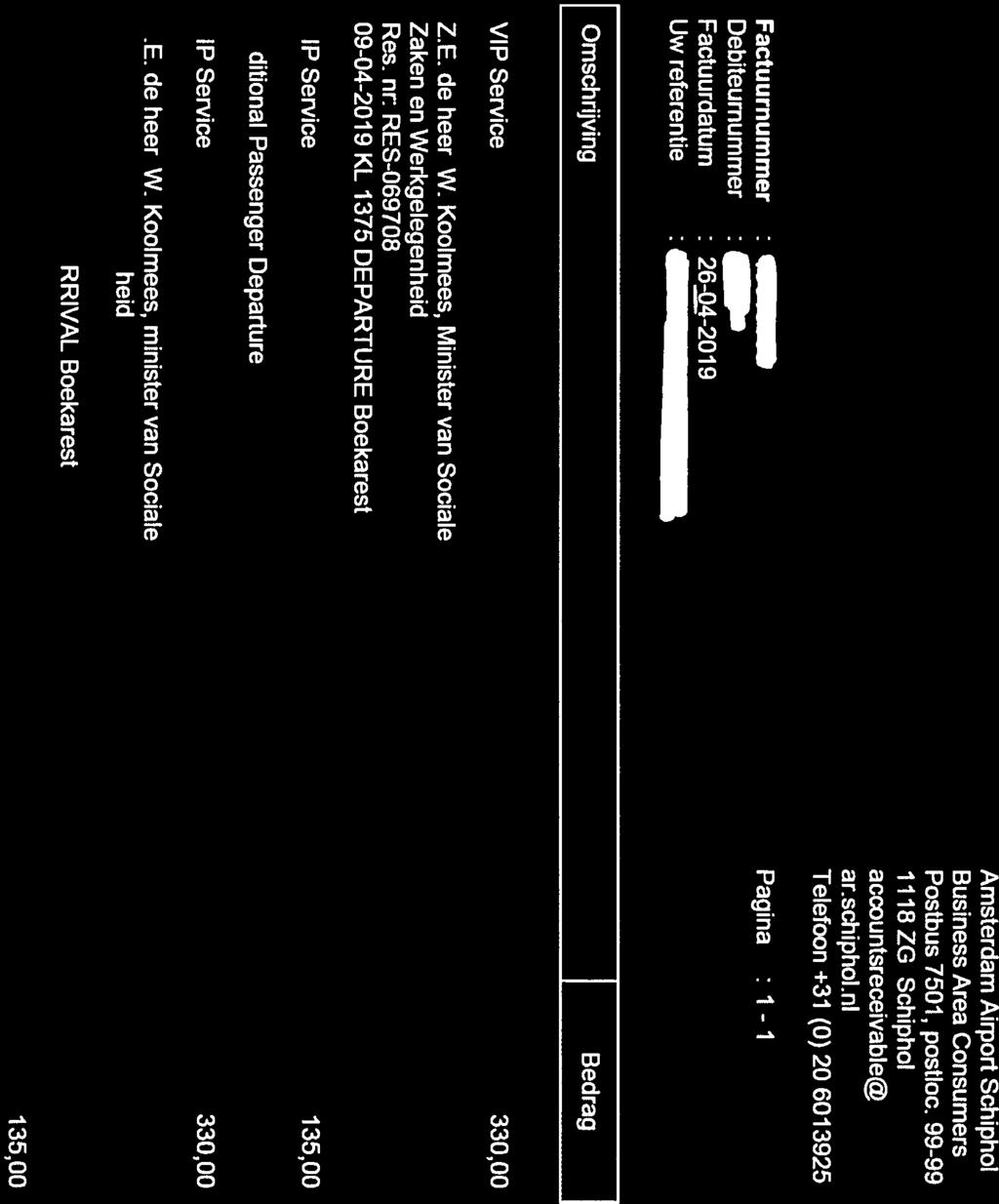 Schïphol Group Factuur tav ASEM-LEMC III Postbus 90801 2509 LV DEN HAAG Amsterdam Airport Schiphol Business Area Consumers