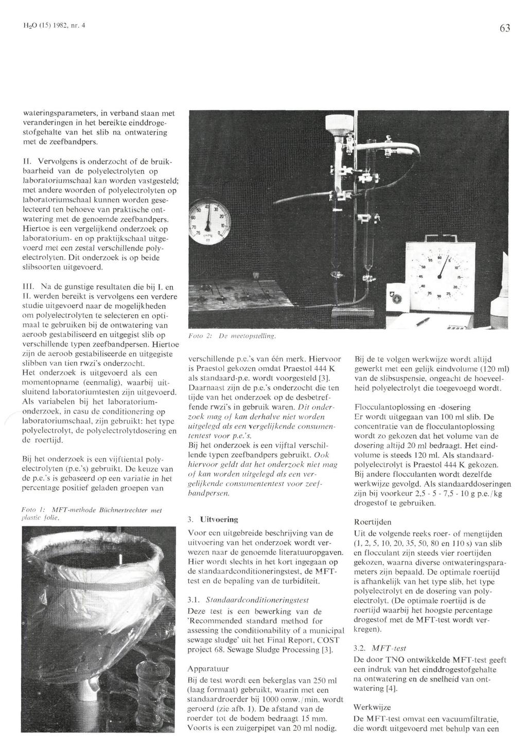 H 2 0(1) 1982, nr. 4 63 wateringsparameters, in verband staan met veranderingen in het bereikte einddrogestofgehalte van het slib na ontwatering met de zeefbandpers. II.