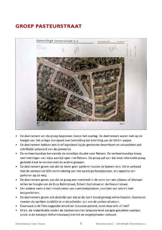 VOORTRAJECT GROEP PASTEURSTRAAT Belangrijkste bevindingen ontwerpsessie 2 Bewoners vooraf niet bekend met standpunt college omtrent 50km wegen Verkeerskundige noemt huidige situatie onveilig voor