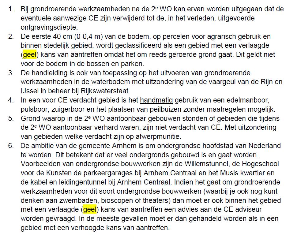 aanwezigheid van CE. Een naoorlogs onderzoek kan worden opgesteld als bekend is welke grondroerende werkzaamheden gaan plaatsvinden.