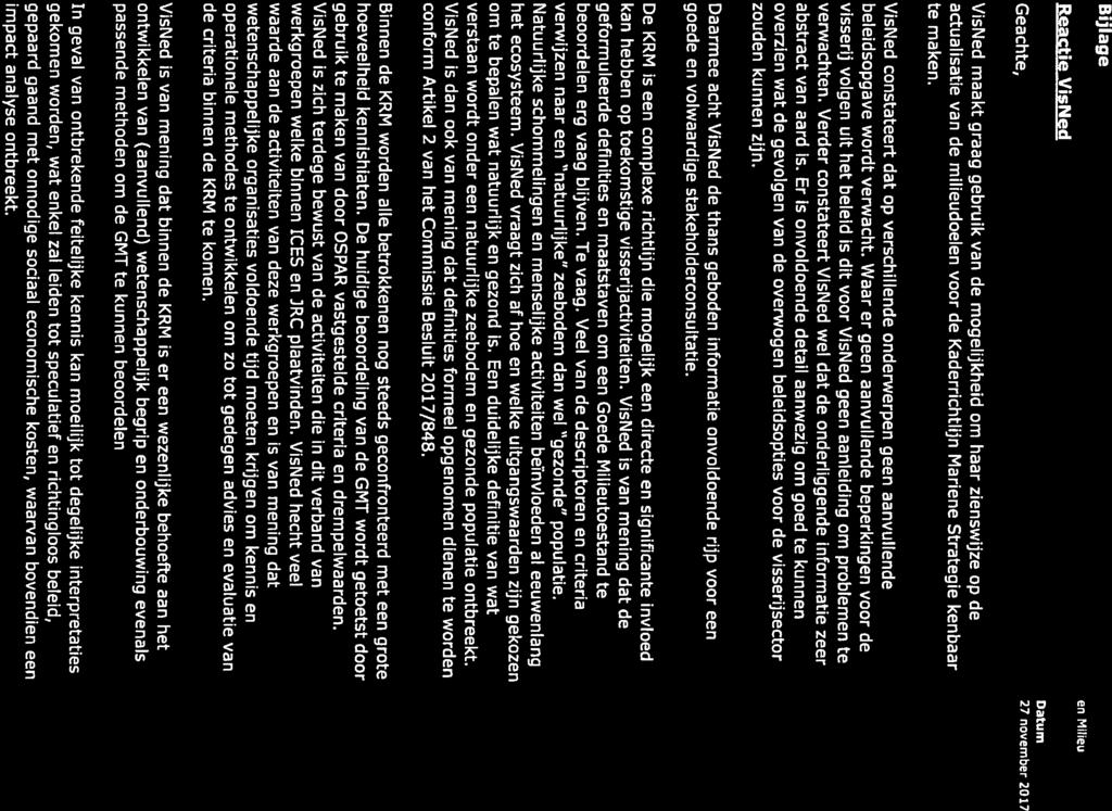 Bijlage Reactie VisNed Overlegorgaan Infrastructuur en Milieu Geachte, 27 november 2017 VisNed maakt graag gebruik van de mogelijkheid om haar zien5wijze op de actualisatie van de milieudoelen voor