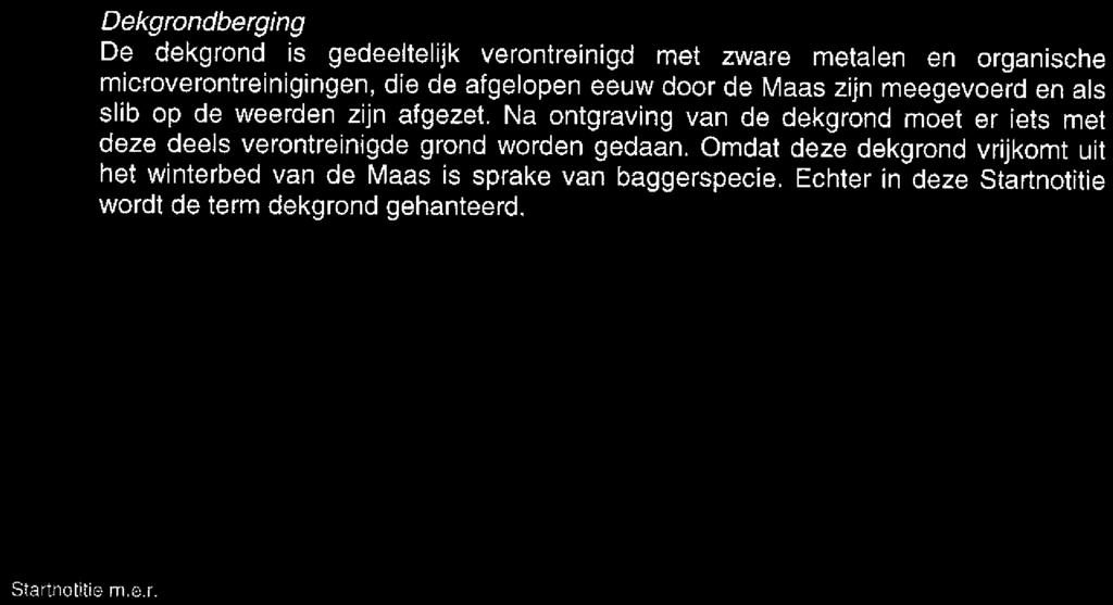 Na de overstromingen van 1993 en 1995 hebben het Rijk en de provincie Limburg besloten dat het project tevens moest leiden tot beperking van de wateroverlast.