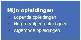 Je moet deze opleidingen nog gaan volgen, maar bent nog niet ingeschreven. 3.