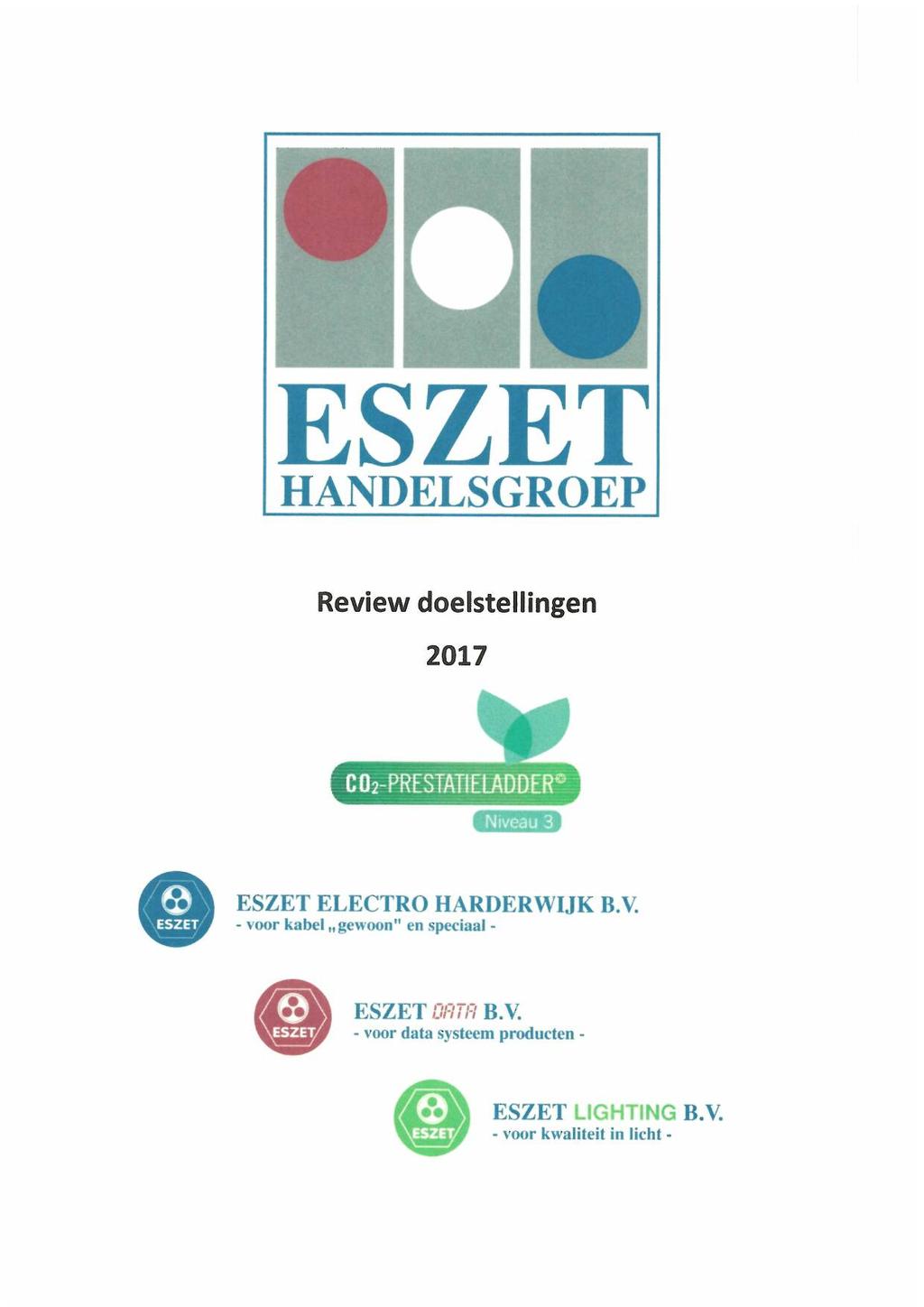 ESZET HANDELSGROEP Review doelstellingen 2017 ESZET ELECTRO HARDERWIJK B.V.