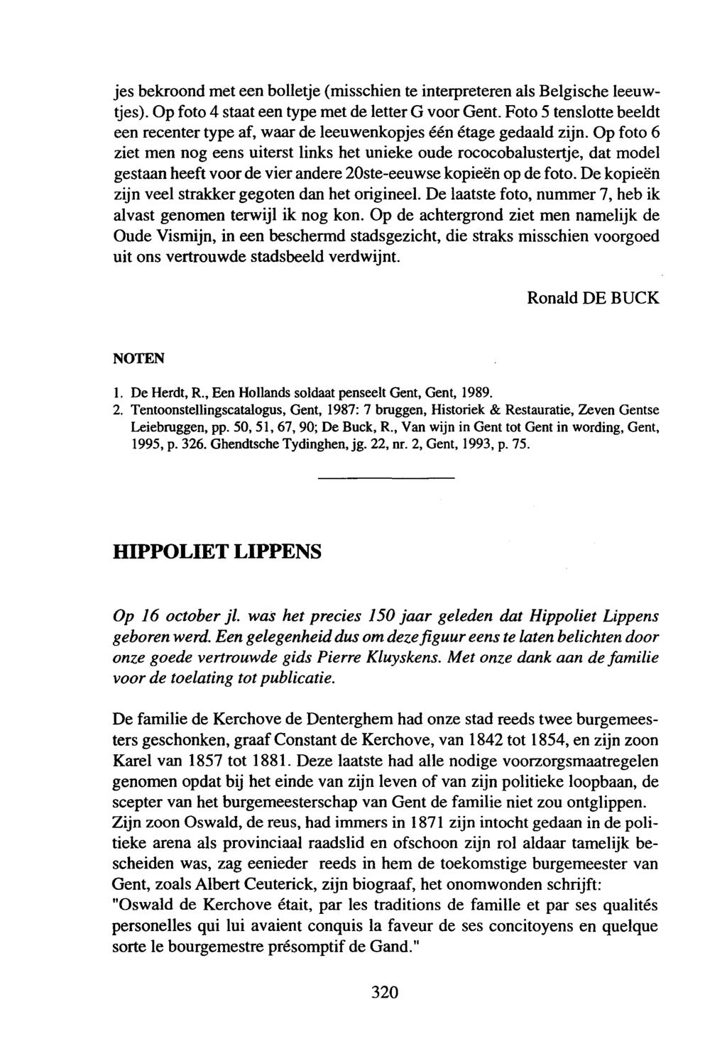 jes bekroond met een bolletje (misschien te interpreteren als Belgische leeuwtjes). Op foto 4 staat een type met de letterg voor Gent.