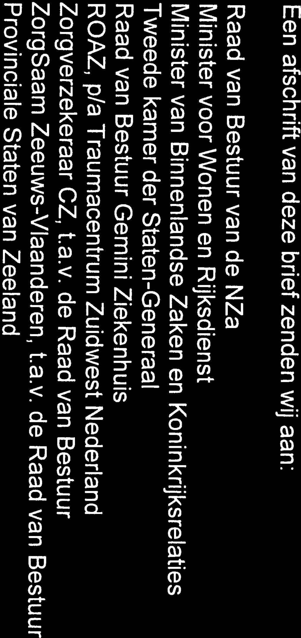 Een afschrift ze brief zenn wij aan: Een afschrift ze brief zenn wij aan: Raad Mister Mister NZa Raad NZa Mister voorwonen en