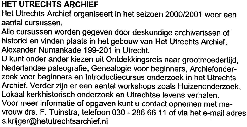 Alle cursussen worden gegeven door deskundige archivarissen of historici en vinden plaats in het gebouw van Het Utrechts Archief, Alexander Numankade 199-201 in Utrecht.