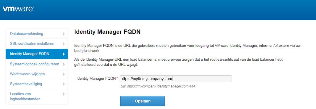 5 Klik op Identity Manager configuratie. 6 In het veld Identity Manager FQDN wijzigt u het hostnaamdeel van de URL van de hostnaam van VMware Identity Manager in de hostnaam van de load-balancer.