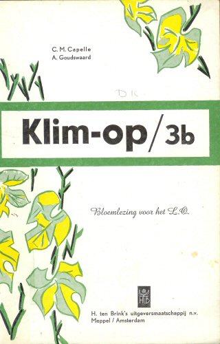 deel 3a (klas 4) : bloemlezing voor de christelijke lagere school 77 blz., [2de druk ] Illustrator T. Koperdraat-Koedam Annotatie: ; Druk 1, 1965; Klim op!