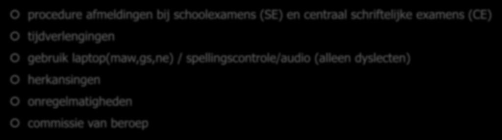 Examenreglement procedure afmeldingen bij schoolexamens (SE) en centraal schriftelijke examens (CE) tijdverlengingen