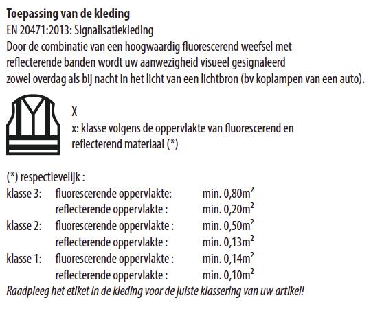 Nederland Blad : 2/7 Toepassing: EN ISO 20471:2013, klasse 3. Leveringsvorm: Kleur: EAN-codes: Inhoud overdoos: Fluoriserend oranje met glow in the dark striping.