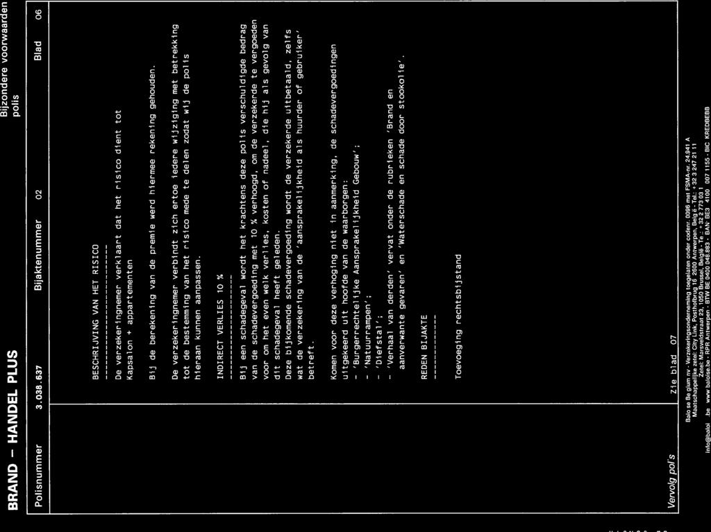 Verhaal Verzekerlngsonderneming RPR BTW Tel,: 1> BRAND - HANDEL PLUS Bijzondere voorwaarden polis Polisnummer 3.038.