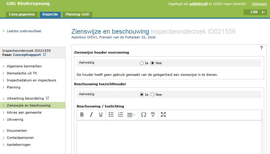 6.2 Zienswijze en beschouwing Nadat het conceptrapport is verstuurd naar de houder, kan de houder zijn/haar zienswijze indienen.