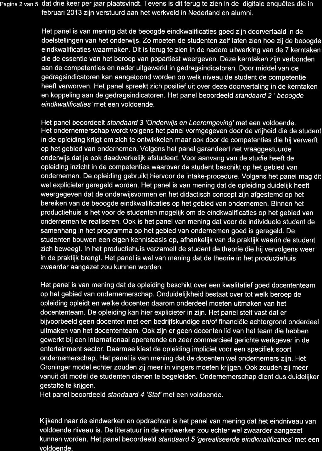 pagina 2 van s dat drie keer per jaar plaatsvindt. Tevens is dit terug te zien in de digitale enquêtes die in februari 2013 zp verstuurd aan het werkveld in Nederland en alumni.