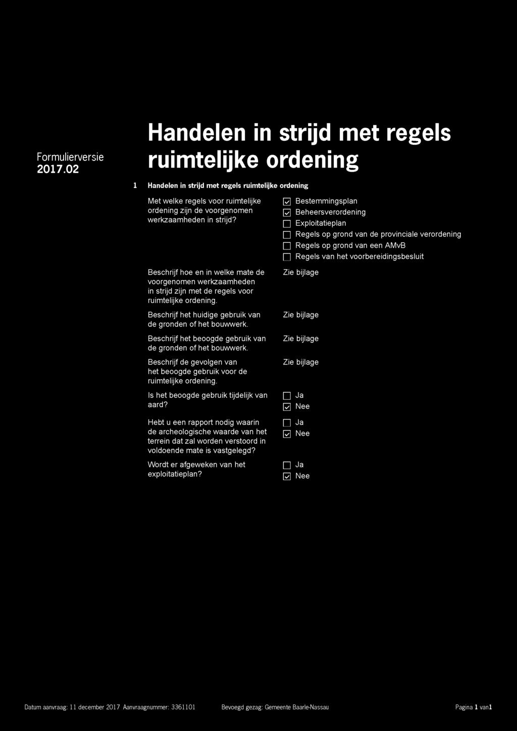 Beschrijf het beoogde gebruik van de gronden of het bouwwerk. Beschrijf de gevolgen van het beoogde gebruik voor de ruimtelijke ordening. Is het beoogde gebruik tijdelijk van aard?