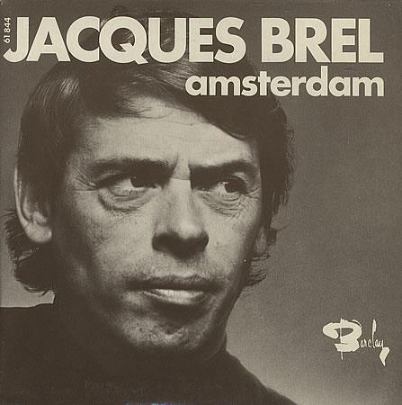 Jacques Brel. Het kan natuurlijk niet uitblijven, dat we bij het instuderen van: Dans le port d Amsterdam, ook aandacht besteden aan Jacques Brel.