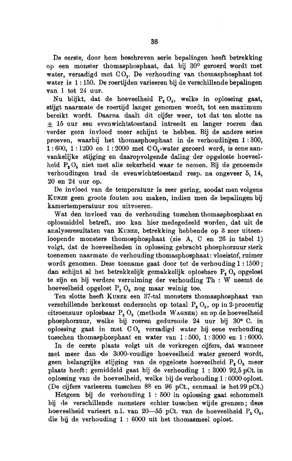 De eerste, door hem beschreven serie bepalingen heeft betrekking op een monster thomasphosphaat, dat bij 30 geroerd wordt met water, verzadigd met CO r De verhouding van thomasphosphaat tot water is