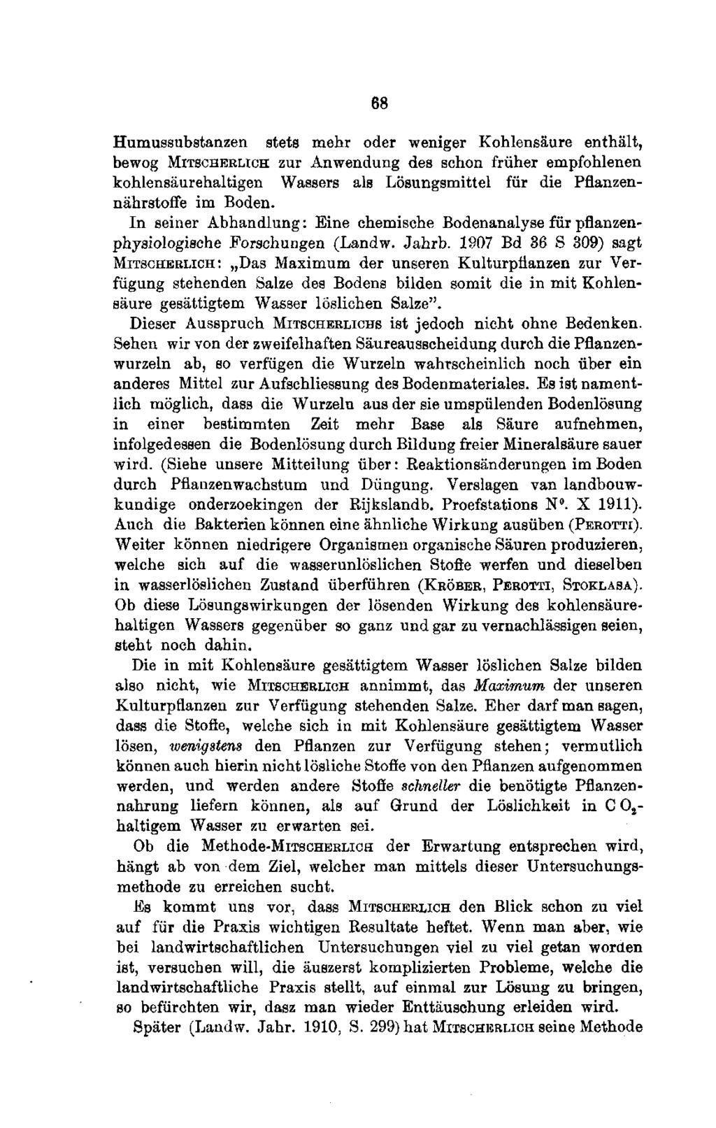 Humussubstanzen stets mehr oder weniger Kohlensäure enthält, bewog MITSCHERUCH zur Anwendung des schon früher empfohlenen kohlensäurehaltigen Wassers als Lösungsmittel für die Pflanzennährstoffe im