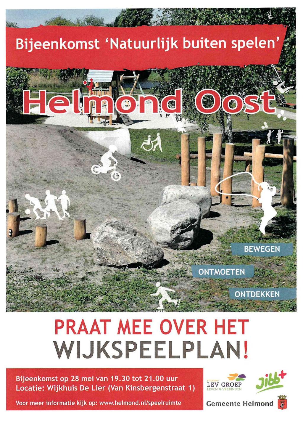 EEN BEWEEGVRIENDELIJK HELMOND-OOST Vanuit de gemeente Helmond: Kinderen en volwassenen verdienen een woonomgeving die inspireert en uitdaagt tot bewegen en ontmoeten.