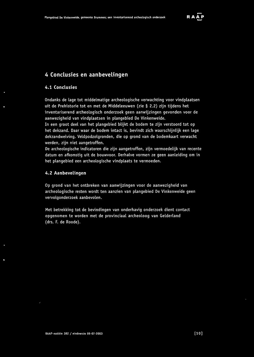 Plangebied De Vinkenweide, gemeente Brummen; een inventariserend archeologisch onderzoek RAAP 4 Conclusies en aanbevelingen 4.