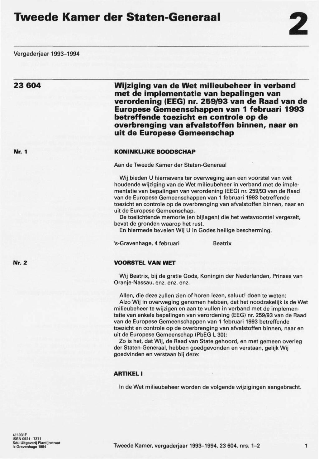 Tweede Kamer der Staten-Generaal 2 Vergaderjaar 1993-1994 23604 Wijziging van de Wet milieubeheer in verband met de implementatie van bepalingen van verordening (EEG) nr.