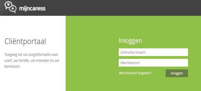 1. Inloggen 1. Open het cliëntportaal via het internet: https://zellingen.mijncaress.nl Eventueel kunt u deze link opslaan als favoriete pagina bij de browser die u gebruikt. 2.