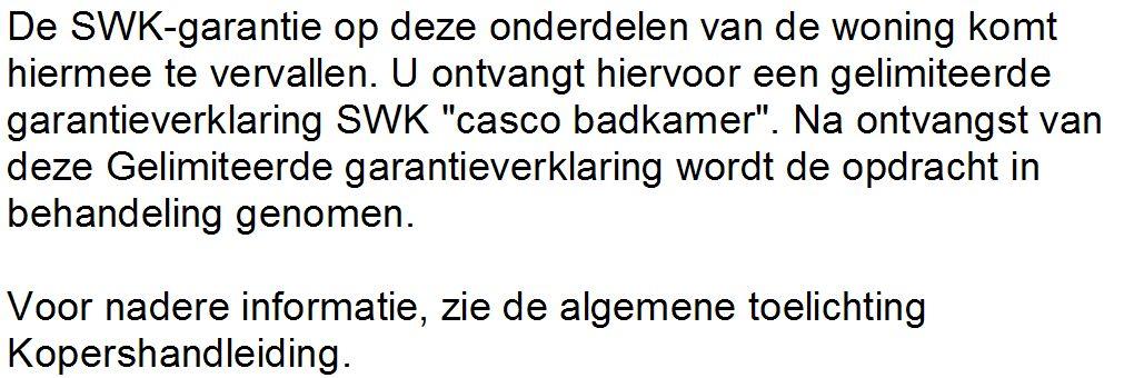 Keuzelijst opties 14 van 28 311516P RE Vervallen sanitair en tegelwerk vergrote badkamer eerste verdieping (wel cementdekvloer behoudens douchehoek) (alleen i.c.m. PL0102) o.b.v. Premium pakket B.