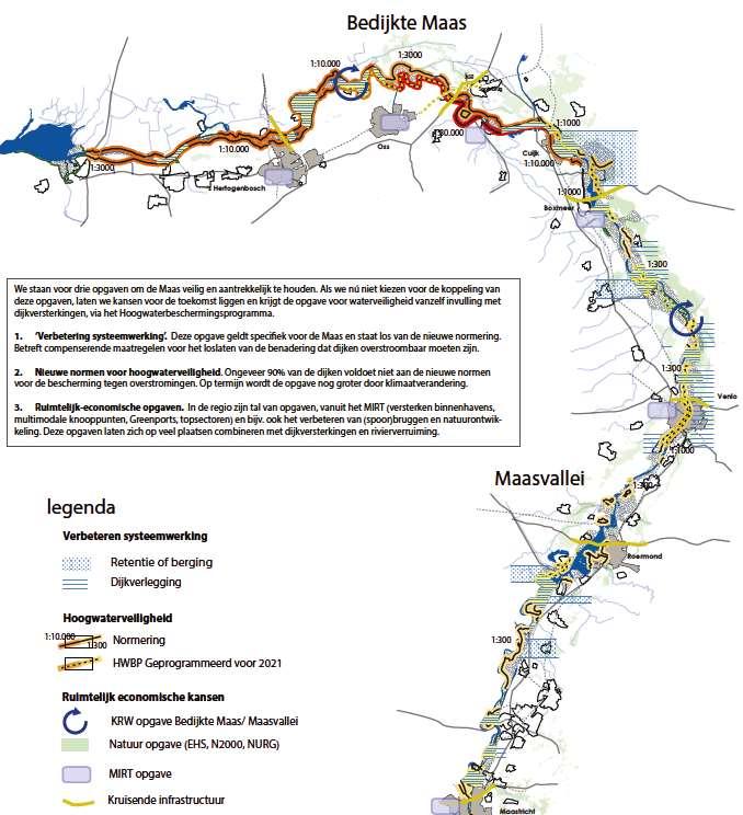 Rivierverruiming langs de hele Maas: de Maas is 1 systeem Meanderende Maas Brugverlenging Alphen Lob van Gennep Overdiepse polder Maasoeverpark Oeffelt Well Op vele locaties is en wordt aan