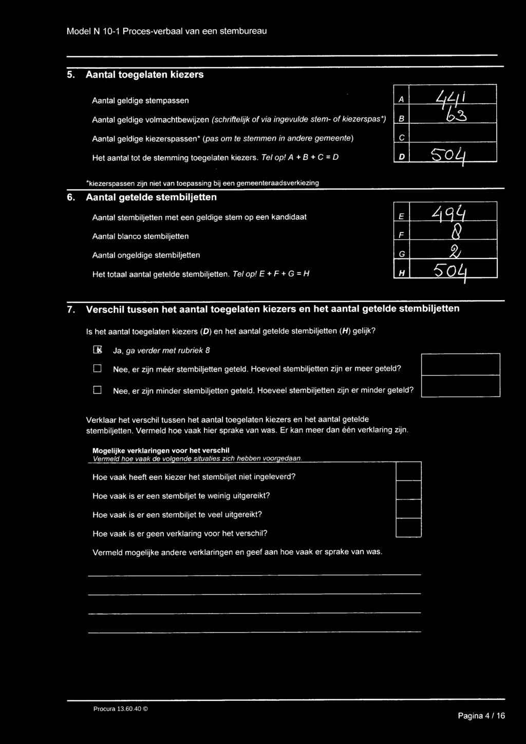 A + B + C = D D so ~C-+---------~ "kiezerspassen zijn niet van toepassing bij een gemeenteraadsverkiezing.