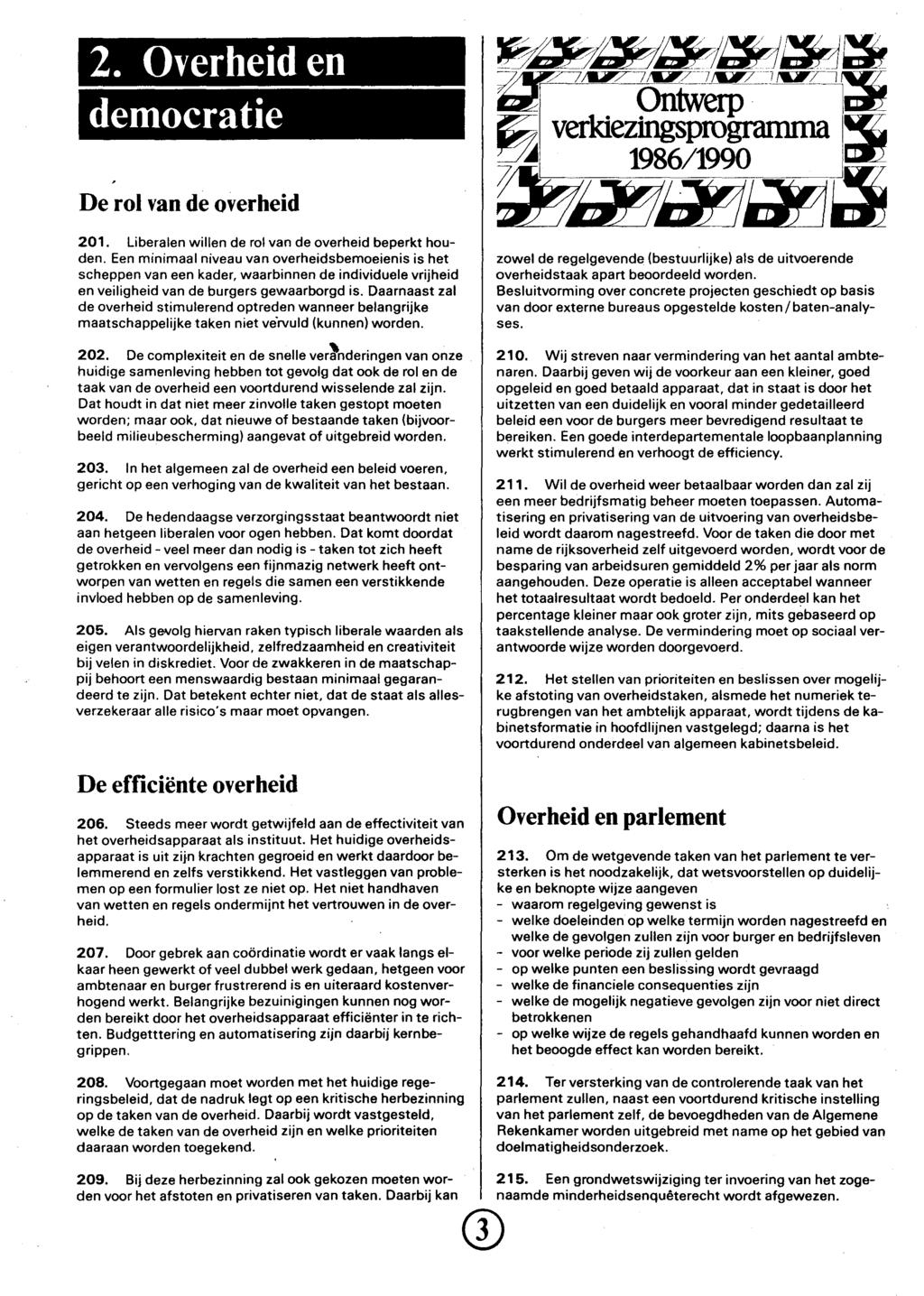 2. Overheid en democratie De rol van de overheid 201. Liberalen willen de rol van de overheid beperkt houden.