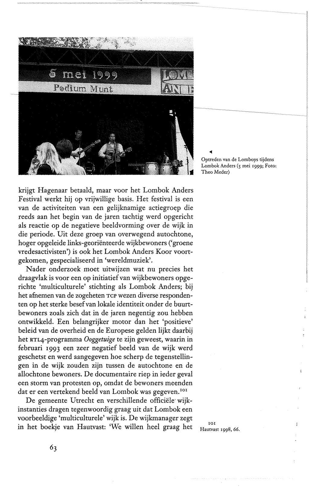 ... Optreden van de Lamboys tijdens LambokAnders (5 mei 1999; Fato: Thea Meder) krijgt Hagenaar betaald, maar voor het Lombok Anders Festival werkt hij op vrijwillige basis.