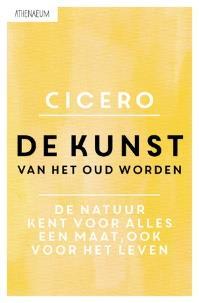 Cicero - De kunst van het oud worden. De natuur kent voor alles een maat, ook voor het leven Fi20-04, Atheneum, 2019, 95 p., 10,99 De Nederlandse samenleving vergrijst in rap tempo.