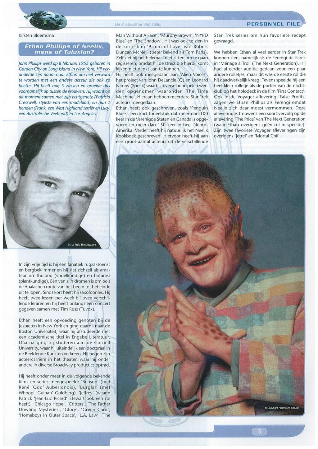 PERSONNEL FILE Kirsten Bloemsma Ethan Phil/ips of Neelix. Man Without A Face', 'Murphy Brown', 'NYPD Blue' en 'The Shadow'.