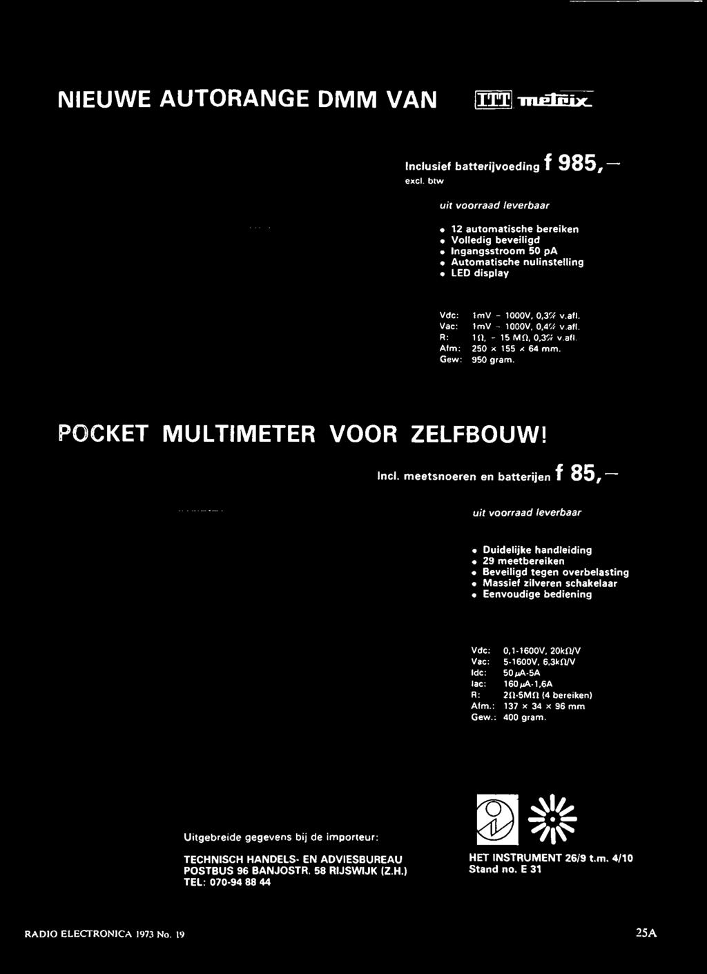 schakelaar Eenvoudige bediening Vdc: 0,1-1600V, 20kfi/V Vac: 5-1600V, 6,3kfi/V Idc: 50^A-5A lac: 160pA-1,6A R: 211-5MD (4 bereiken) Afm.