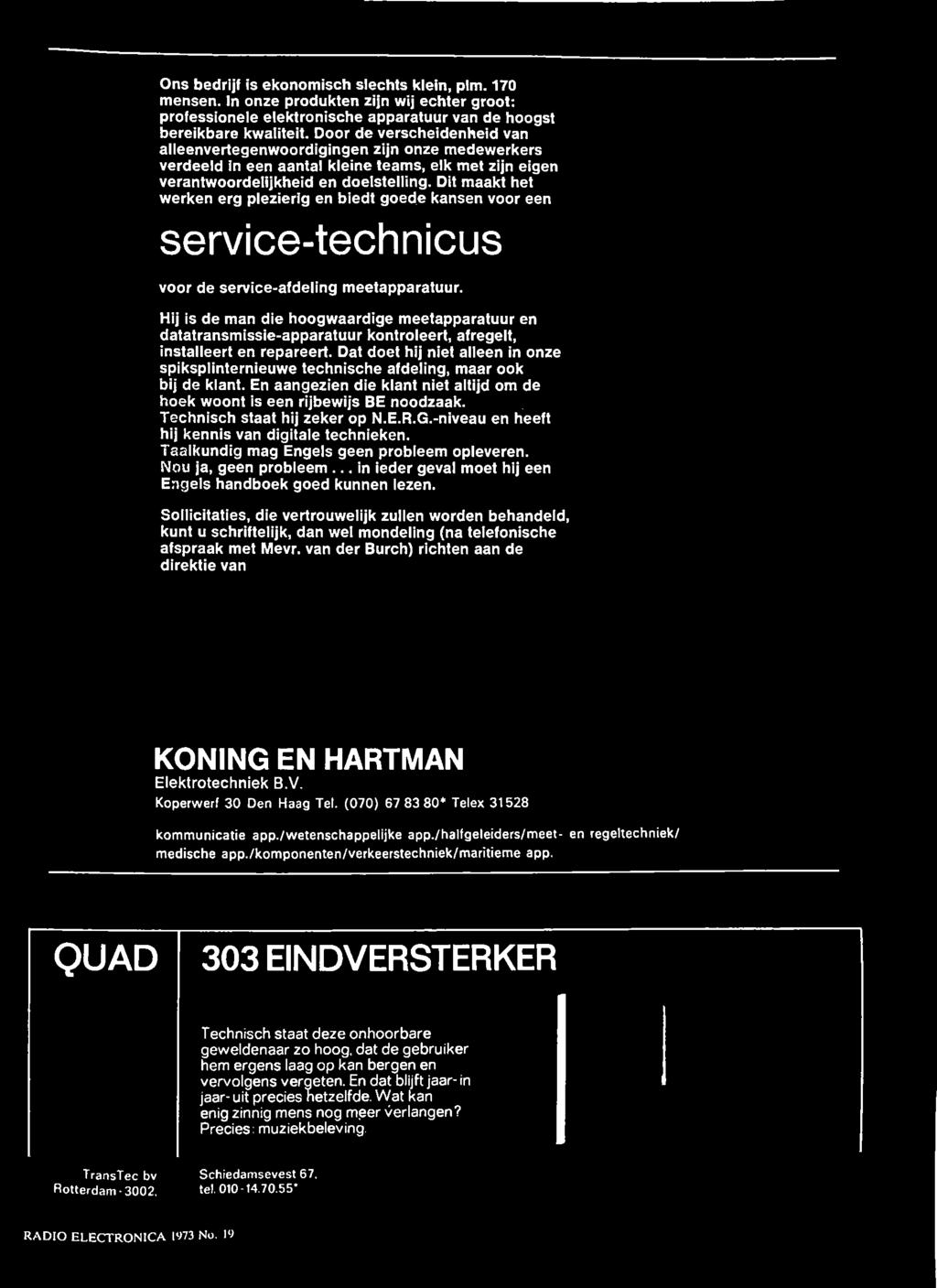 Dat doet hij niet alleen in onze spiksplinternieuwe technische afdeling, maar ook bij de klant. En aangezien die klant niet altijd om de hoek woont is een rijbewijs BE noodzaak.