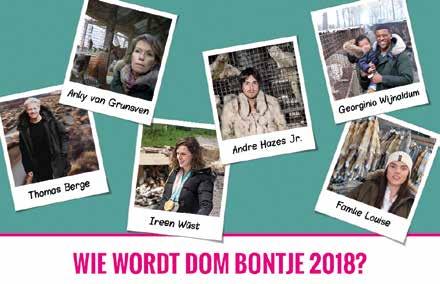 3 CAMPAGNES - INLEIDING 3.1 CAMPAGNES - DOM BONTJE 2018 Zangeres Famke Louise ging er dit jaar met de oneervolle Dom Bontje titel vandoor.