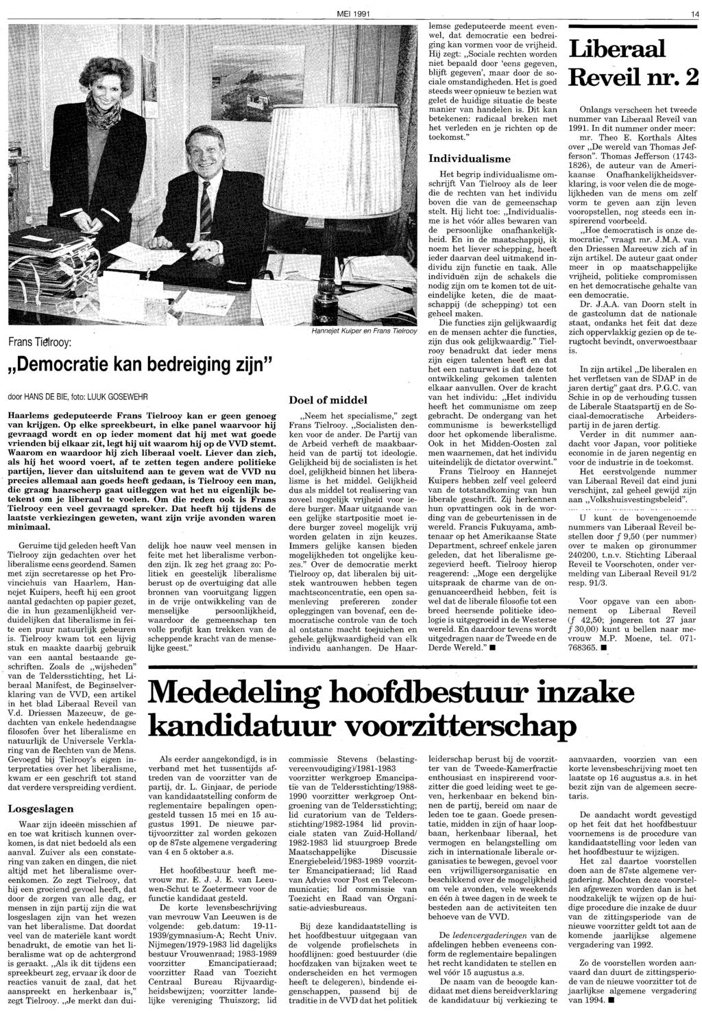 Frans Ti~lrooy: "Democratie kan bedreiging zijn" door HANS DE BIE, foto: LUUK GOSEWEHR Haarlems gedeputeerde Frans Tielrooy kan er geen genoeg van krijgen.
