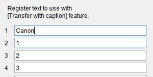 Start EOS Utility en selecteer [Camera settings]. 2. Selecteer [WFT Captions]. 3.