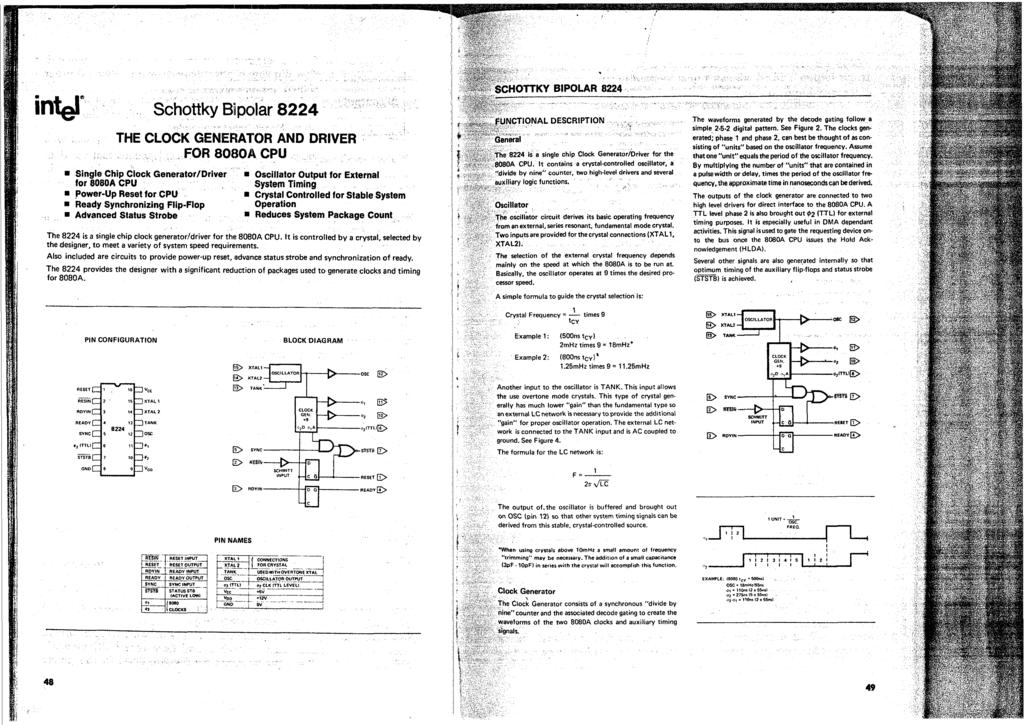 ina" Sch Single Chip Clock GeneratorDriver for 8080A CPU Power-Up Reset for CPU Ready Synchronizing Flip-Flop Advanced Status Strobe Oscillator Output for External System liming Crystal Controlled