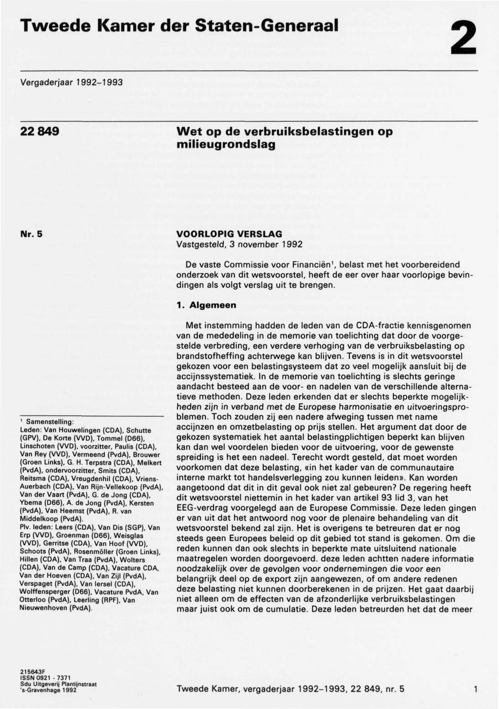 Tweede Kamer der Staten Generaal 2 Vergaderjaar 1992-1993 22849 Wet op de verbruiksbelastingen op milieugrondslag Nr.