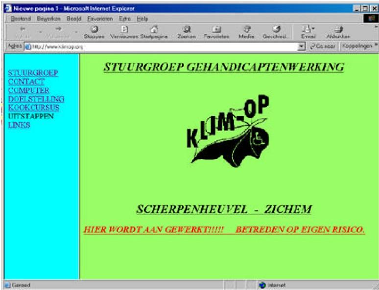 6 CCMS-Xplorer Hoe maak ik mijn eigen website (Maart 2003) Ikke slimme gast, ikke willen website maken voor de stuurgroep gehandicaptenwerking klim-op.